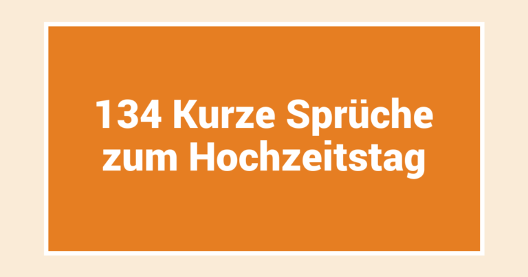 134 Kurze Sprüche zum Hochzeitstag