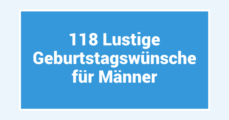 118 Lustige Geburtstagswünsche für Männer