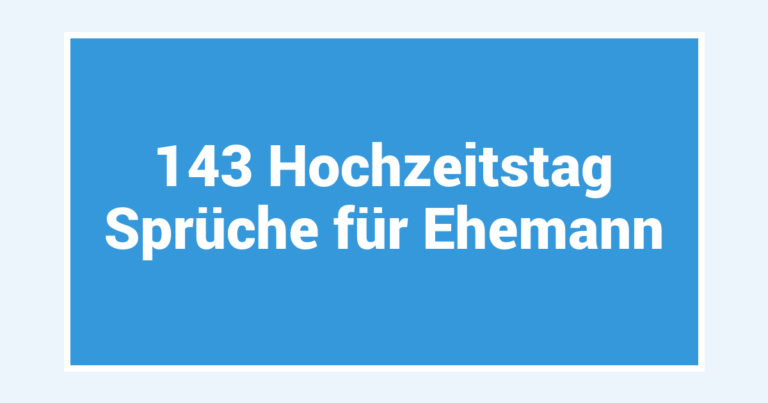 143 Hochzeitstag Sprüche für Ehemann