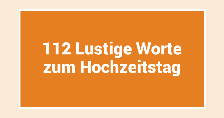 112 Lustige Worte zum Hochzeitstag