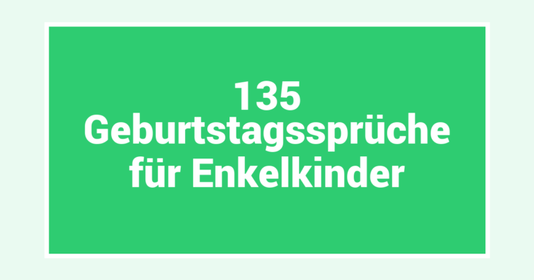 135 Geburtstagssprüche für Enkelkinder