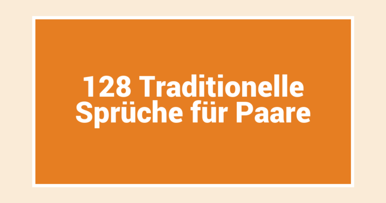 128 Traditionelle Sprüche für Paare