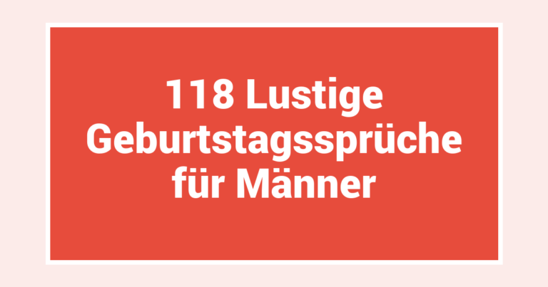 118 Lustige Geburtstagssprüche für Männer