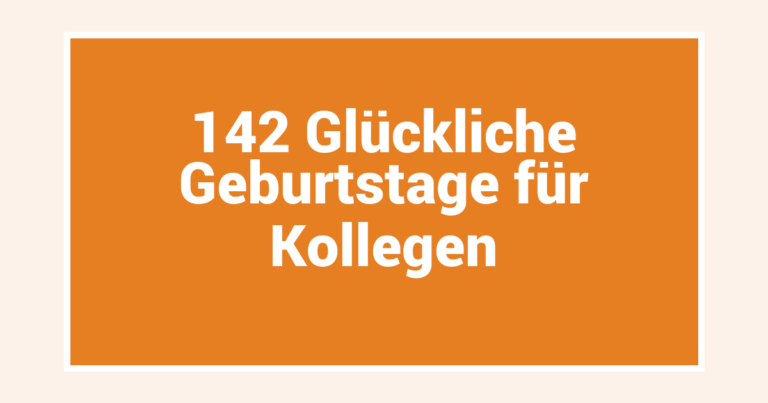 142 Glückliche Geburtstage für Kollegen