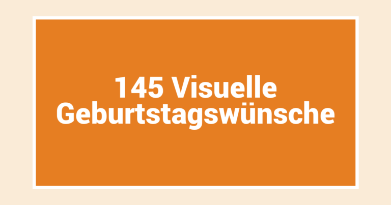 145 Visuelle Geburtstagswünsche