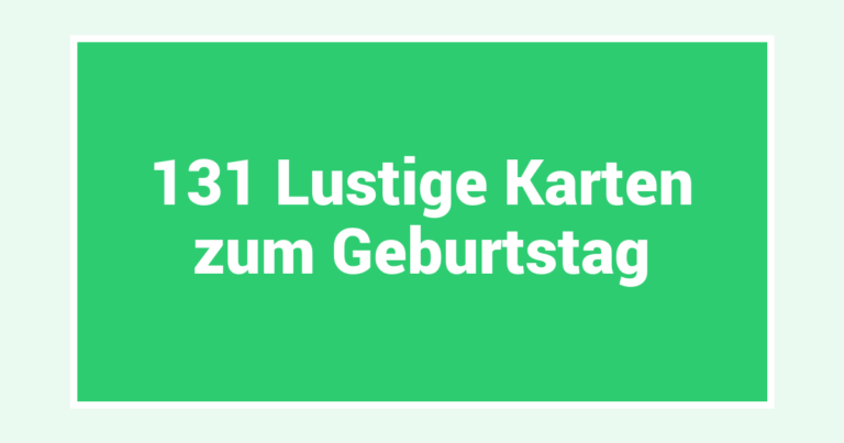 131 Lustige Karten zum Geburtstag