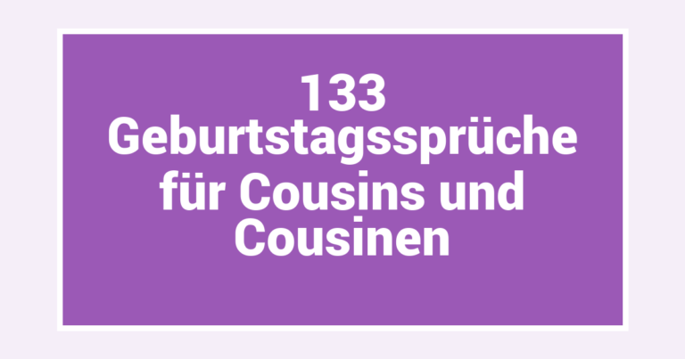 133 Geburtstagssprüche für Cousins und Cousinen