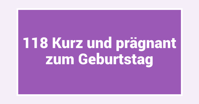 118 Kurz und prägnant zum Geburtstag