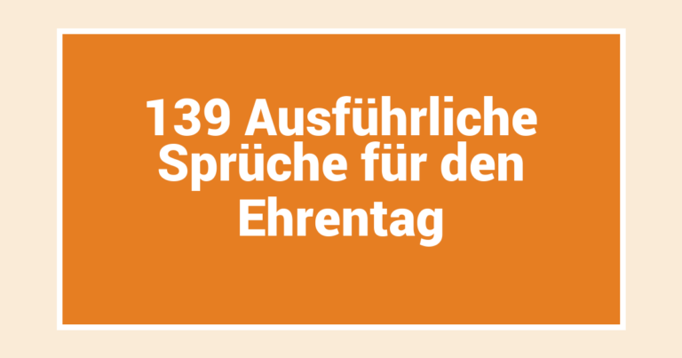 139 Ausführliche Sprüche für den Ehrentag