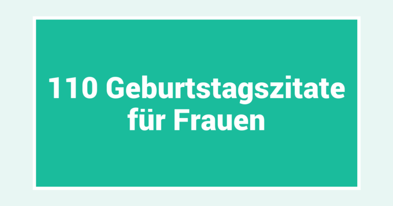 110 Geburtstagszitate für Frauen