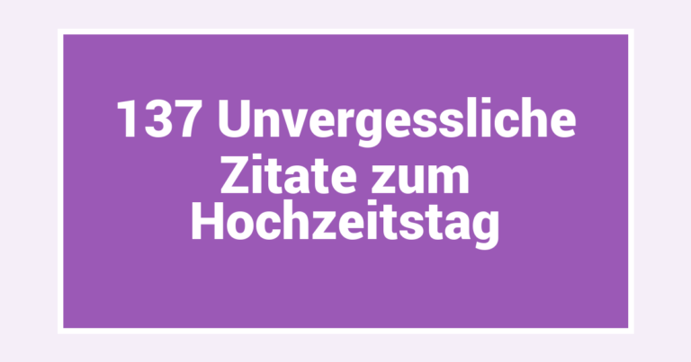 137 Unvergessliche Zitate zum Hochzeitstag
