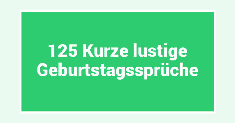 125 Kurze lustige Geburtstagssprüche