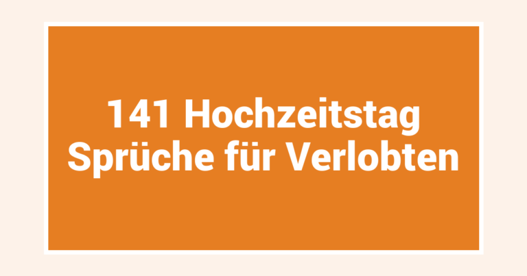 141 Hochzeitstag Sprüche für Verlobten