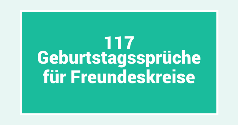 117 Geburtstagssprüche für Freundeskreise