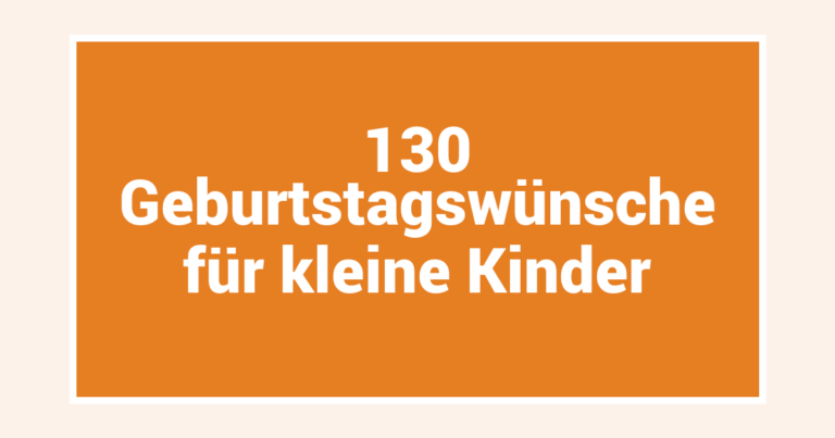 130 Geburtstagswünsche für kleine Kinder