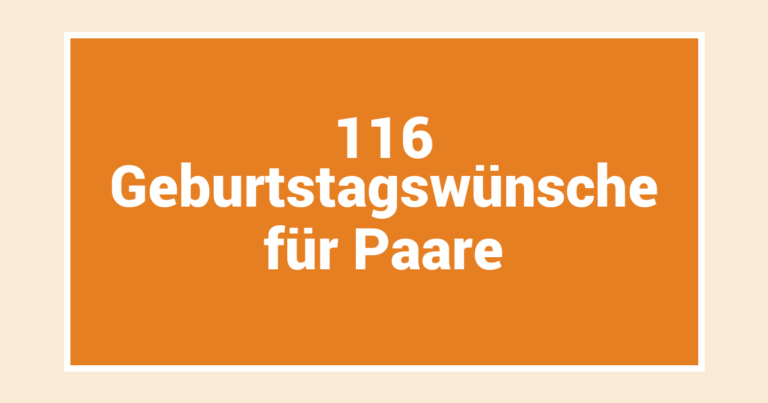 116 Geburtstagswünsche für Paare