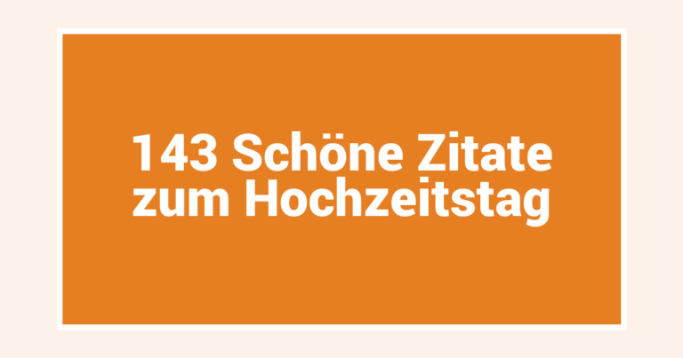 143 Schöne Zitate zum Hochzeitstag