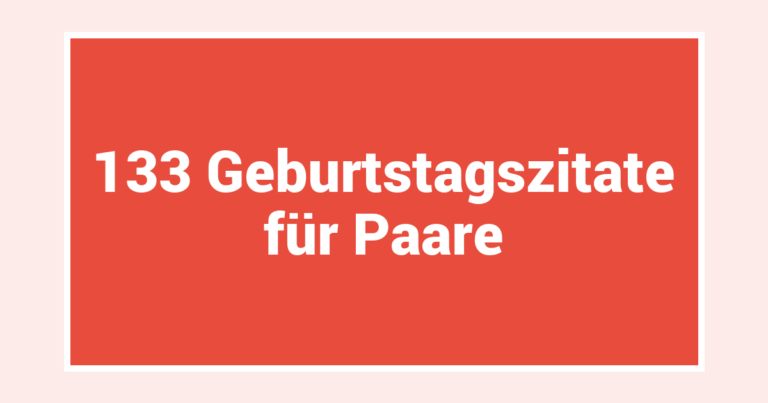 133 Geburtstagszitate für Paare