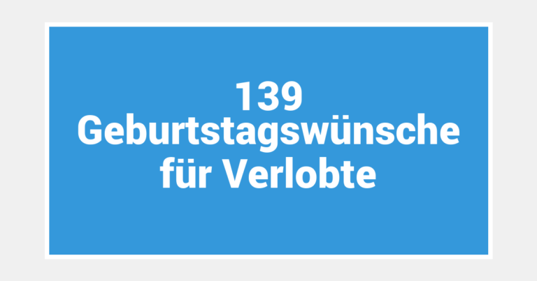 139 Geburtstagswünsche für Verlobte