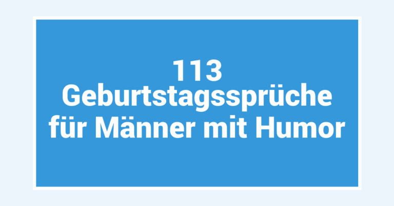 113 Geburtstagssprüche für Männer mit Humor