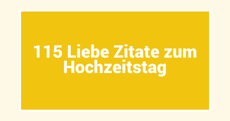 115 Liebe Zitate zum Hochzeitstag