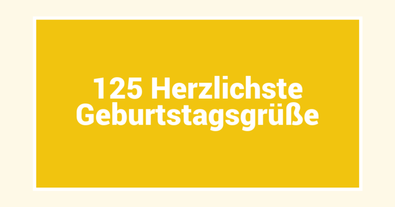 125 Herzlichste Geburtstagsgrüße