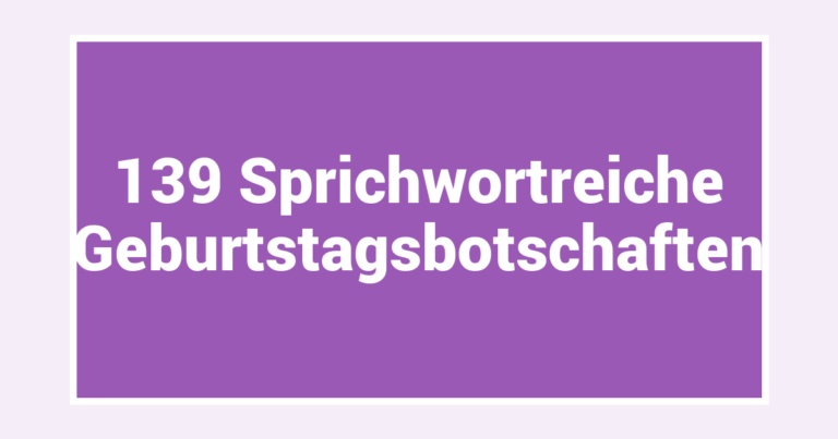 139 Sprichwortreiche Geburtstagsbotschaften