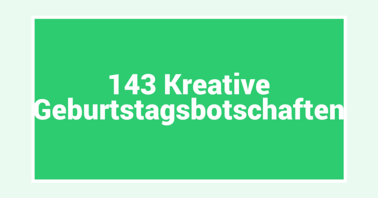 143 Kreative Geburtstagsbotschaften