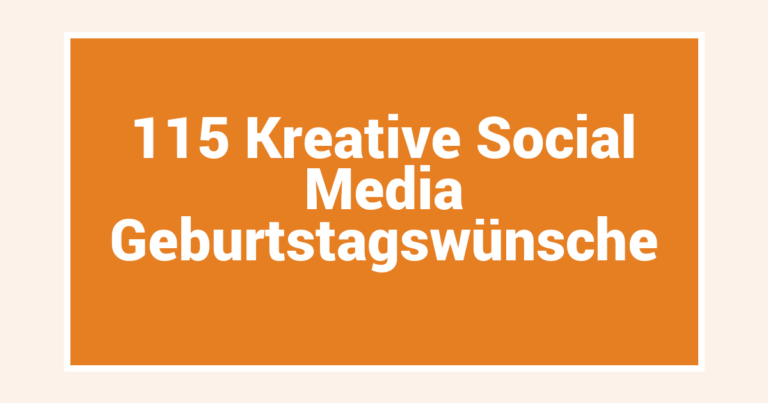 115 Kreative Social Media Geburtstagswünsche