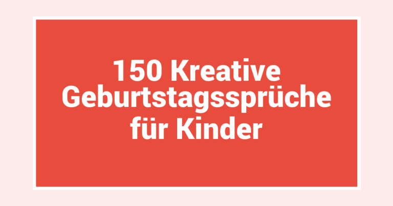 150 Kreative Geburtstagssprüche für Kinder