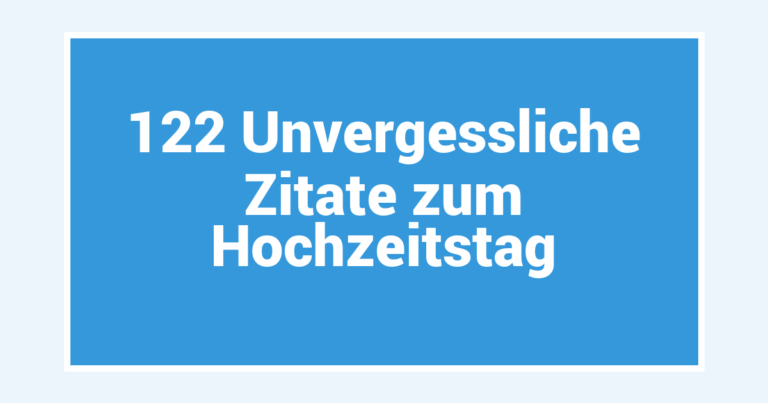 122 Unvergessliche Zitate zum Hochzeitstag