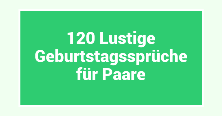 120 Lustige Geburtstagssprüche für Paare