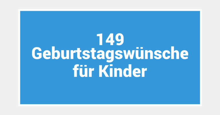 149 Geburtstagswünsche für Kinder