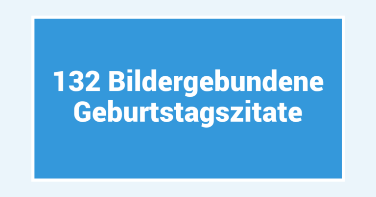 132 Bildergebundene Geburtstagszitate
