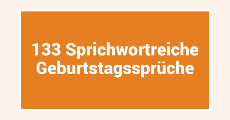133 Sprichwortreiche Geburtstagssprüche