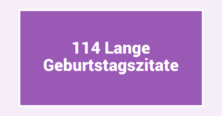 114 Lange Geburtstagszitate