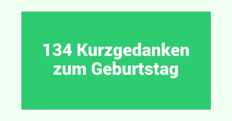 134 Kurzgedanken zum Geburtstag