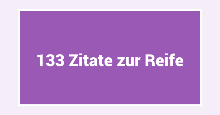133 Zitate zur Reife