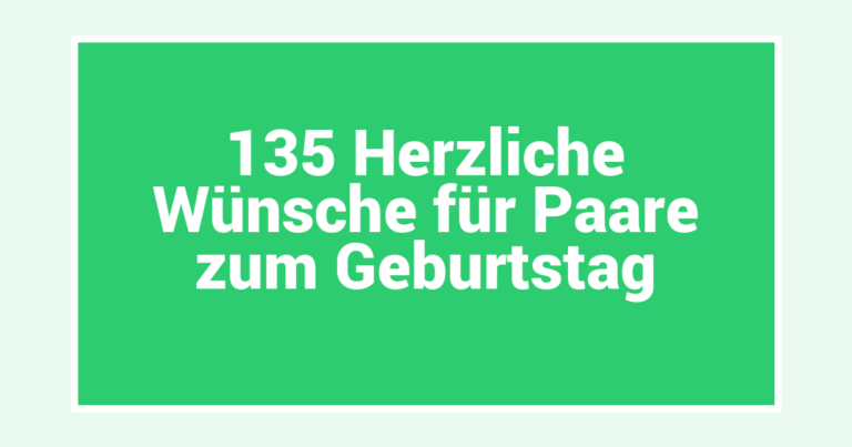 135 Herzliche Wünsche für Paare zum Geburtstag