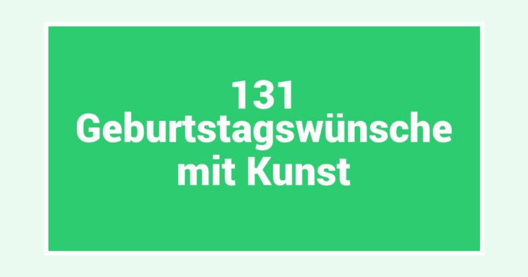 131 Geburtstagswünsche mit Kunst