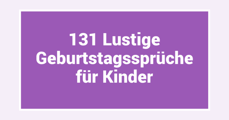 131 Lustige Geburtstagssprüche für Kinder