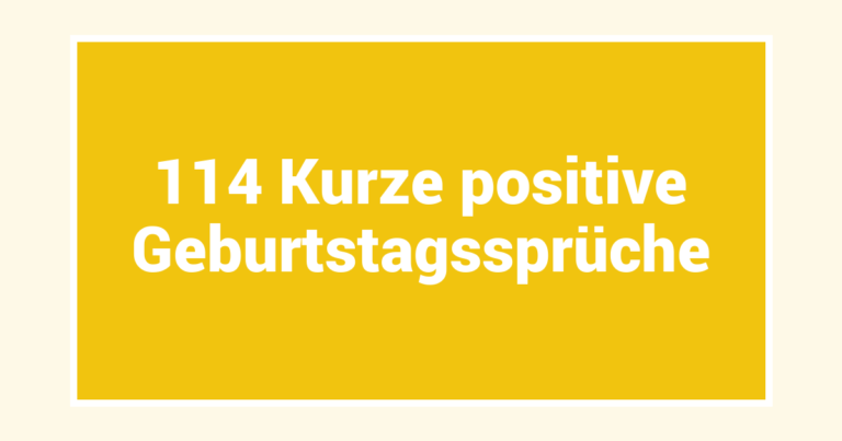 114 Kurze positive Geburtstagssprüche