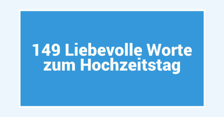 149 Liebevolle Worte zum Hochzeitstag