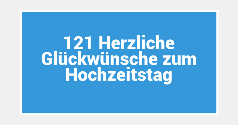 121 Herzliche Glückwünsche zum Hochzeitstag