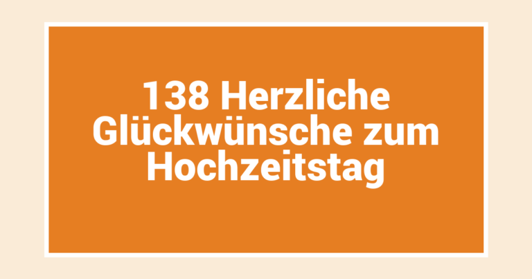 138 Herzliche Glückwünsche zum Hochzeitstag