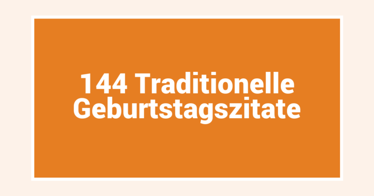 144 Traditionelle Geburtstagszitate