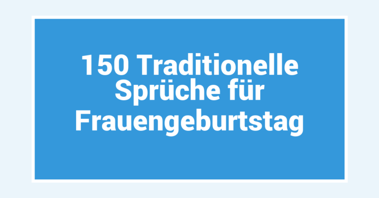 150 Traditionelle Sprüche für Frauengeburtstag