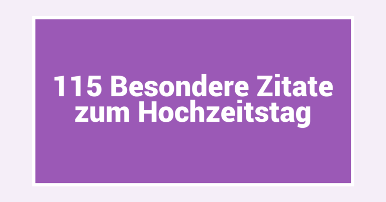 115 Besondere Zitate zum Hochzeitstag