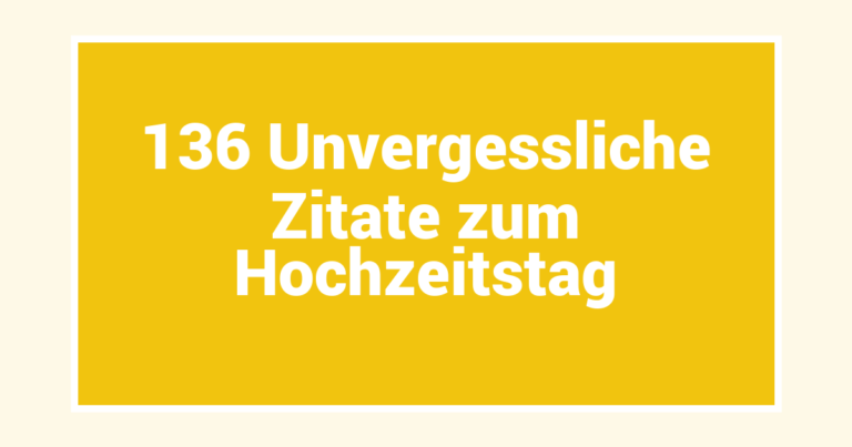136 Unvergessliche Zitate zum Hochzeitstag