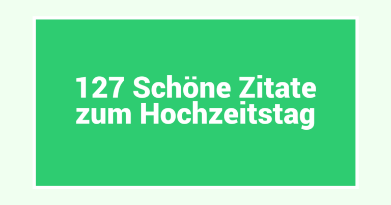 127 Schöne Zitate zum Hochzeitstag